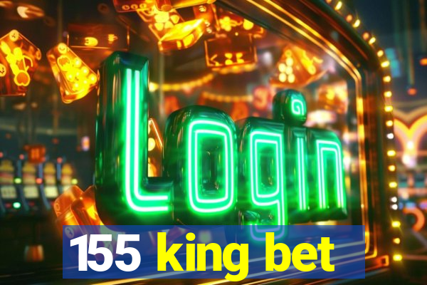 155 king bet